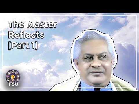The Master Reflects [Part 1]